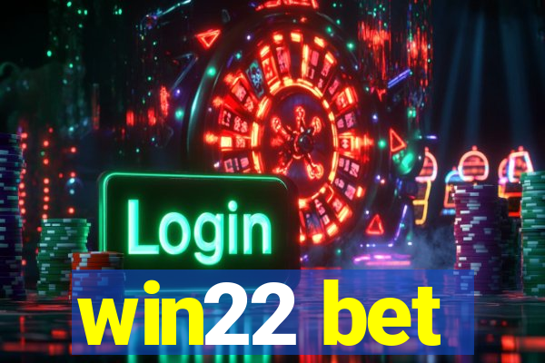 win22 bet